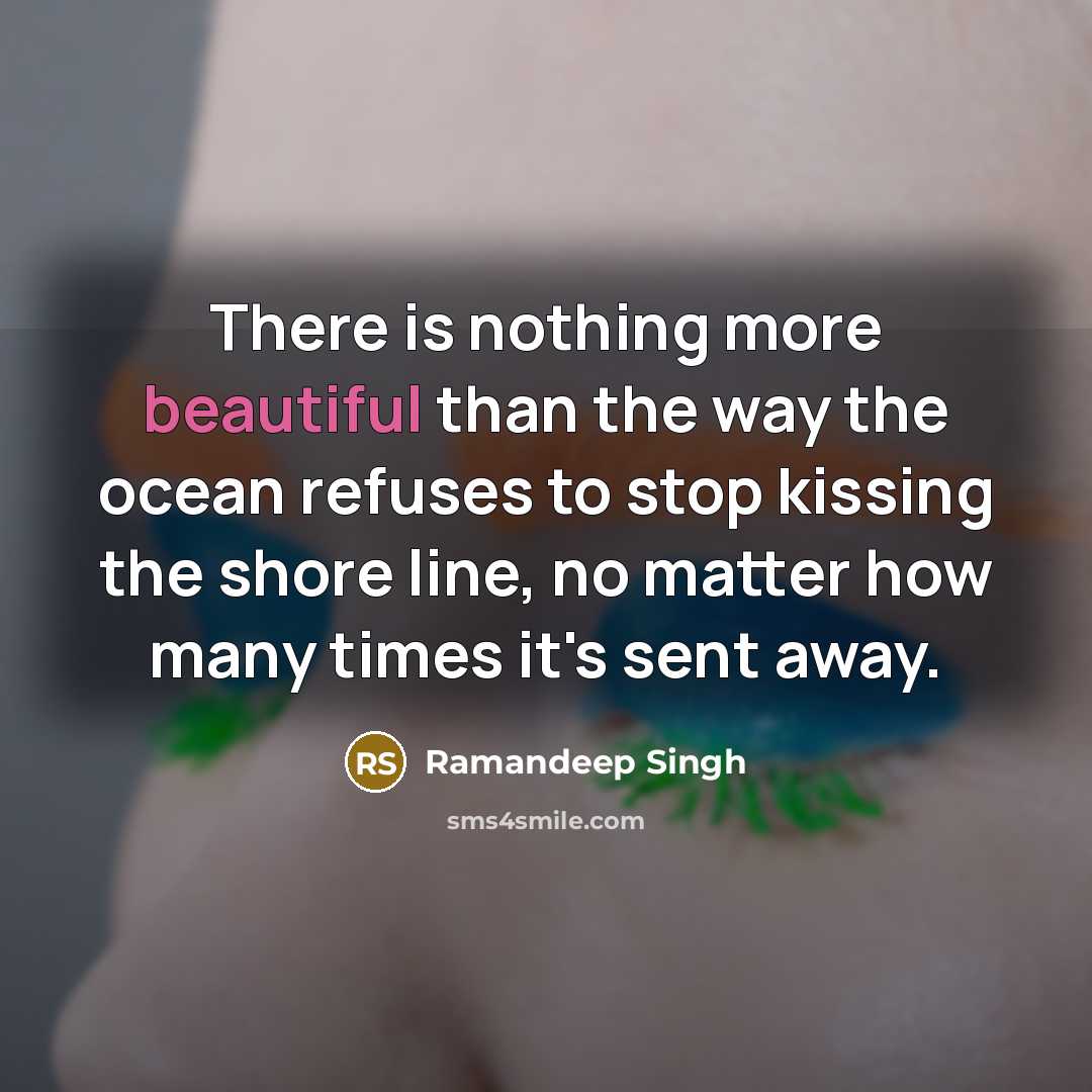 “There is nothing more beautiful than the way the ocean…” quote by Ramandeep Singh