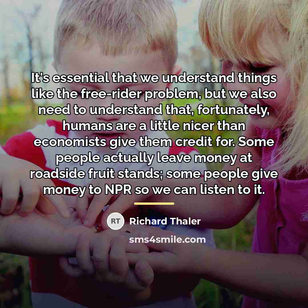 “It's essential that we understand things like the free-rider problem,…” quote by Richard Thaler