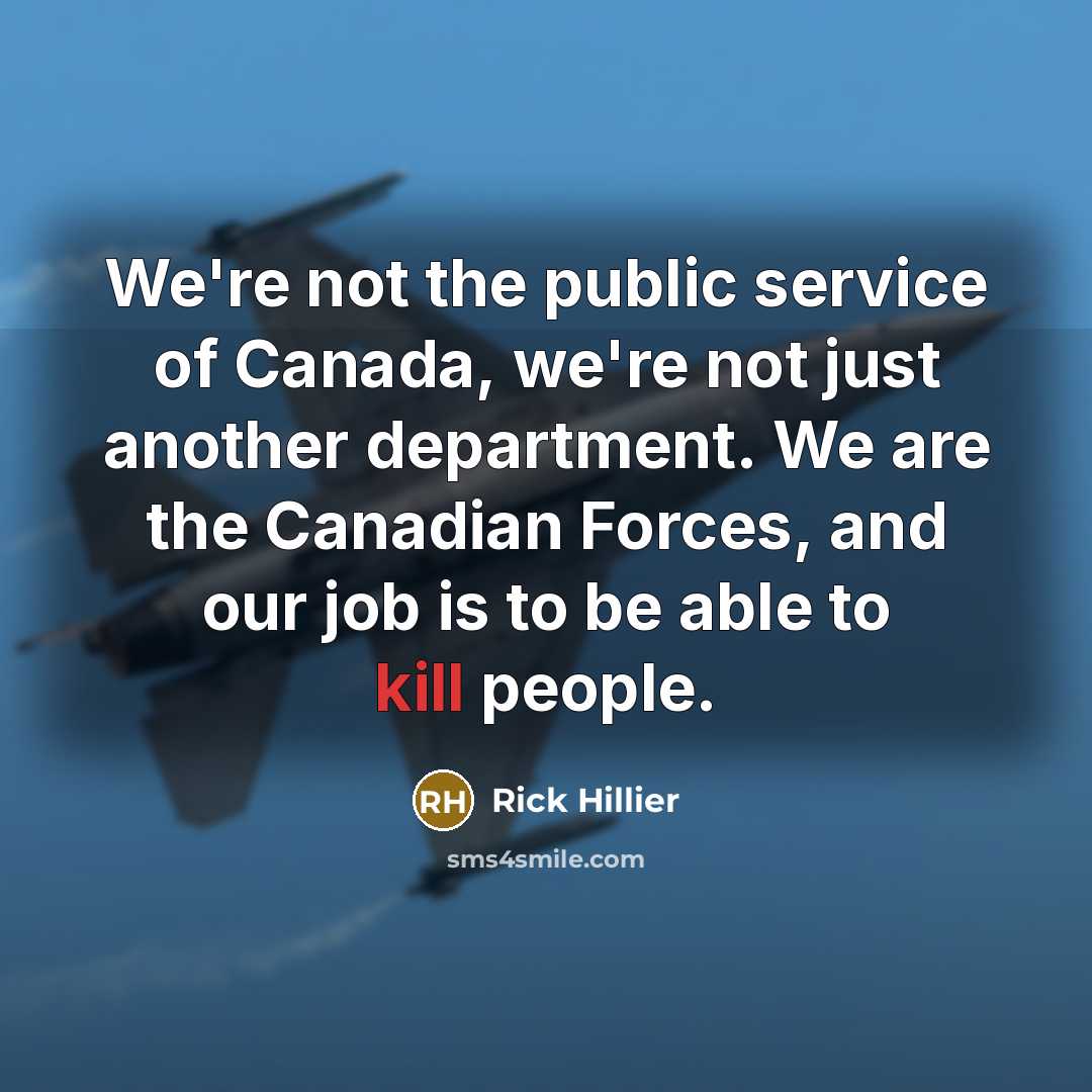 “We're not the public service of Canada, we're not just…” quote by Rick Hillier