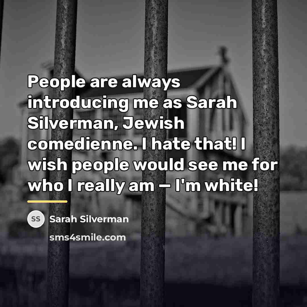 “People are always introducing me as Sarah Silverman, Jewish comedienne.…” quote by Sarah Silverman