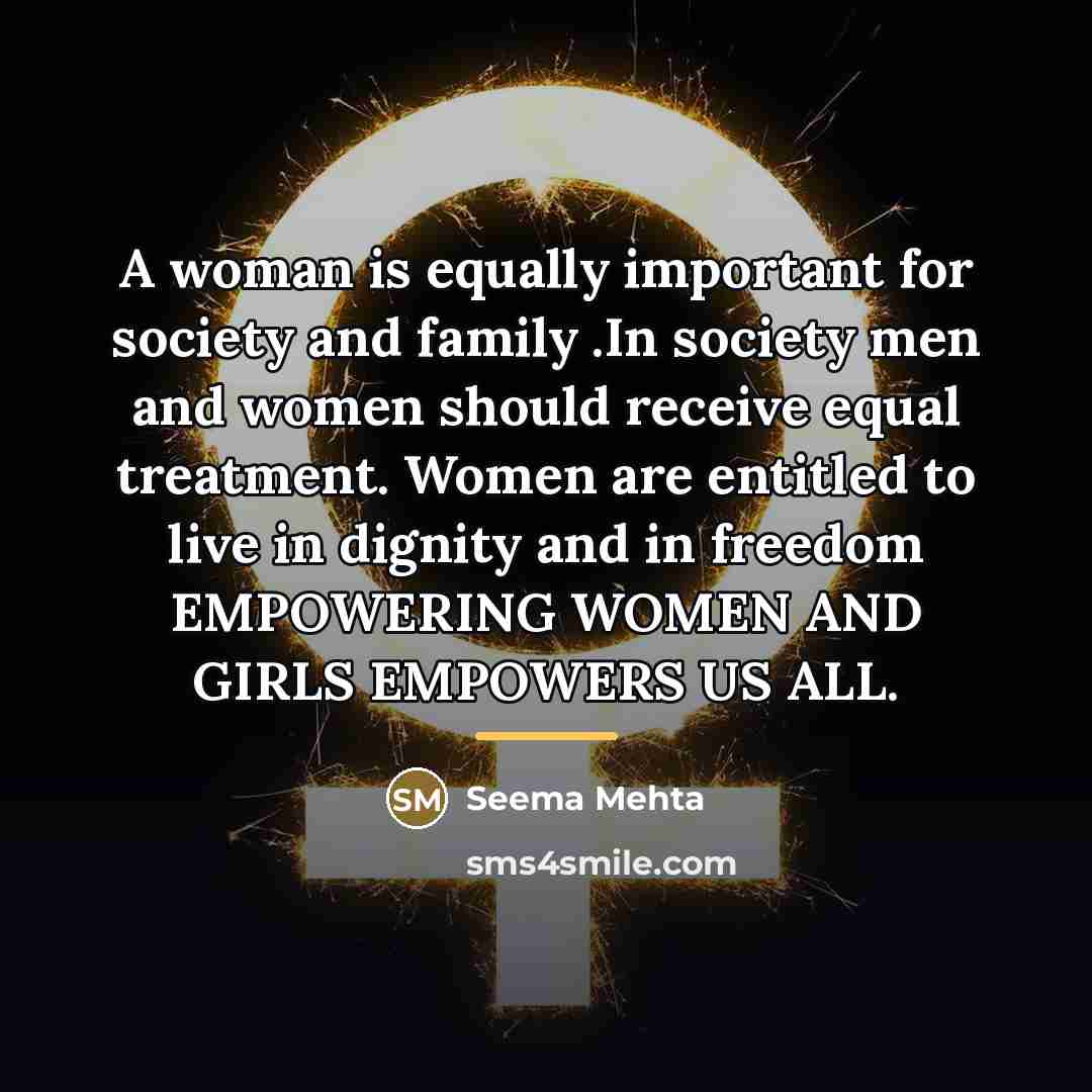 “A woman is equally important for society and family .In…” quote by Seema Mehta