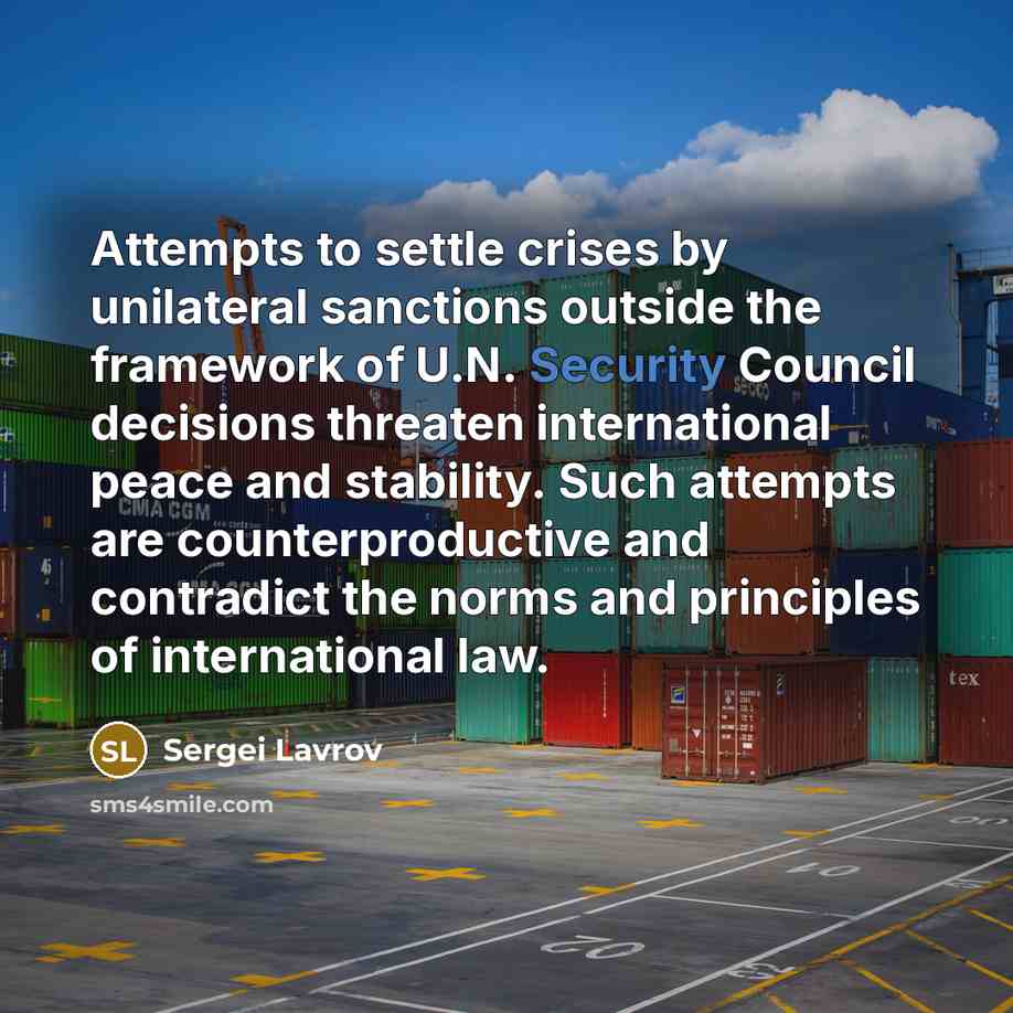 “Attempts to settle crises by unilateral sanctions outside the framework…” quote by Sergei Lavrov