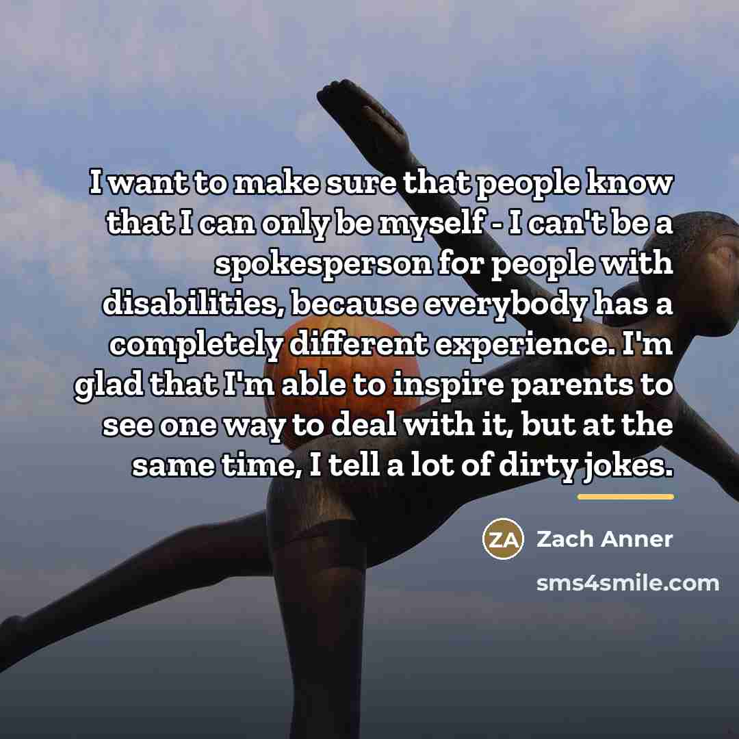 “I want to make sure that people know that I…” quote by Zach Anner
