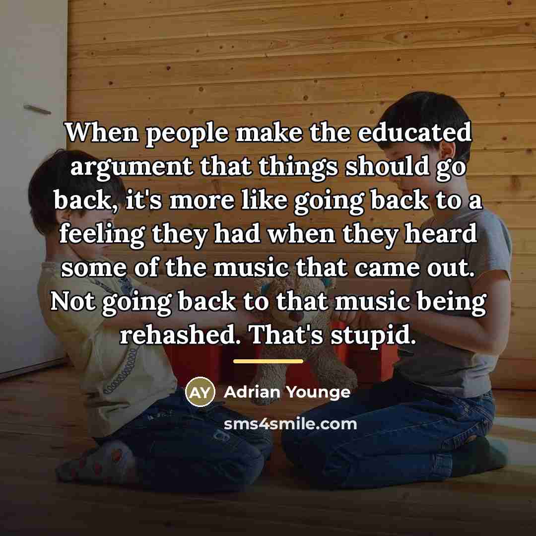 “When people make the educated argument that things should go…” quote by Adrian Younge
