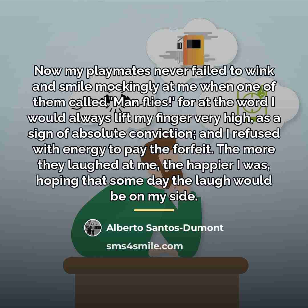“Now my playmates never failed to wink and smile mockingly…” quote by Alberto Santos-Dumont