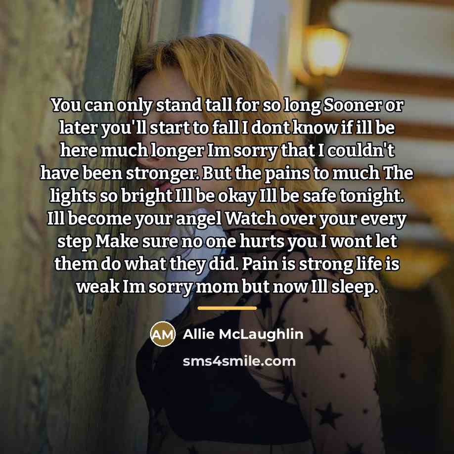 “You can only stand tall for so long Sooner or…” quote by Allie McLaughlin