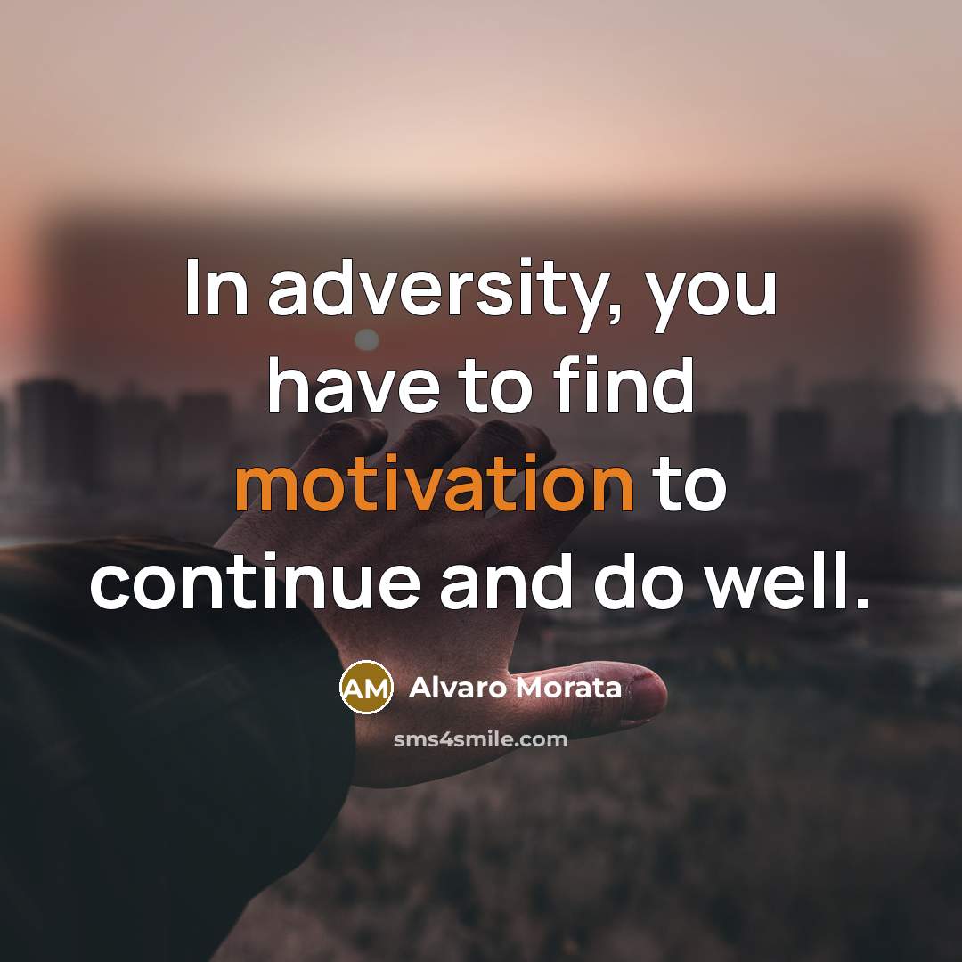 “In adversity, you have to find motivation to continue and…” quote by Alvaro Morata