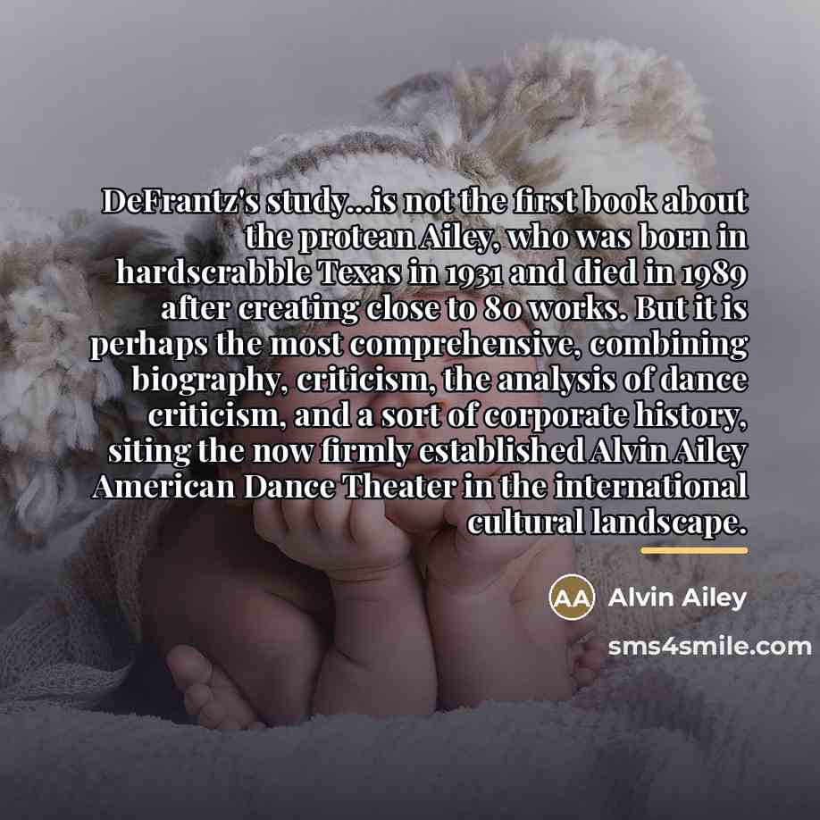 “DeFrantz's study...is not the first book about the protean Ailey,…” quote by Alvin Ailey