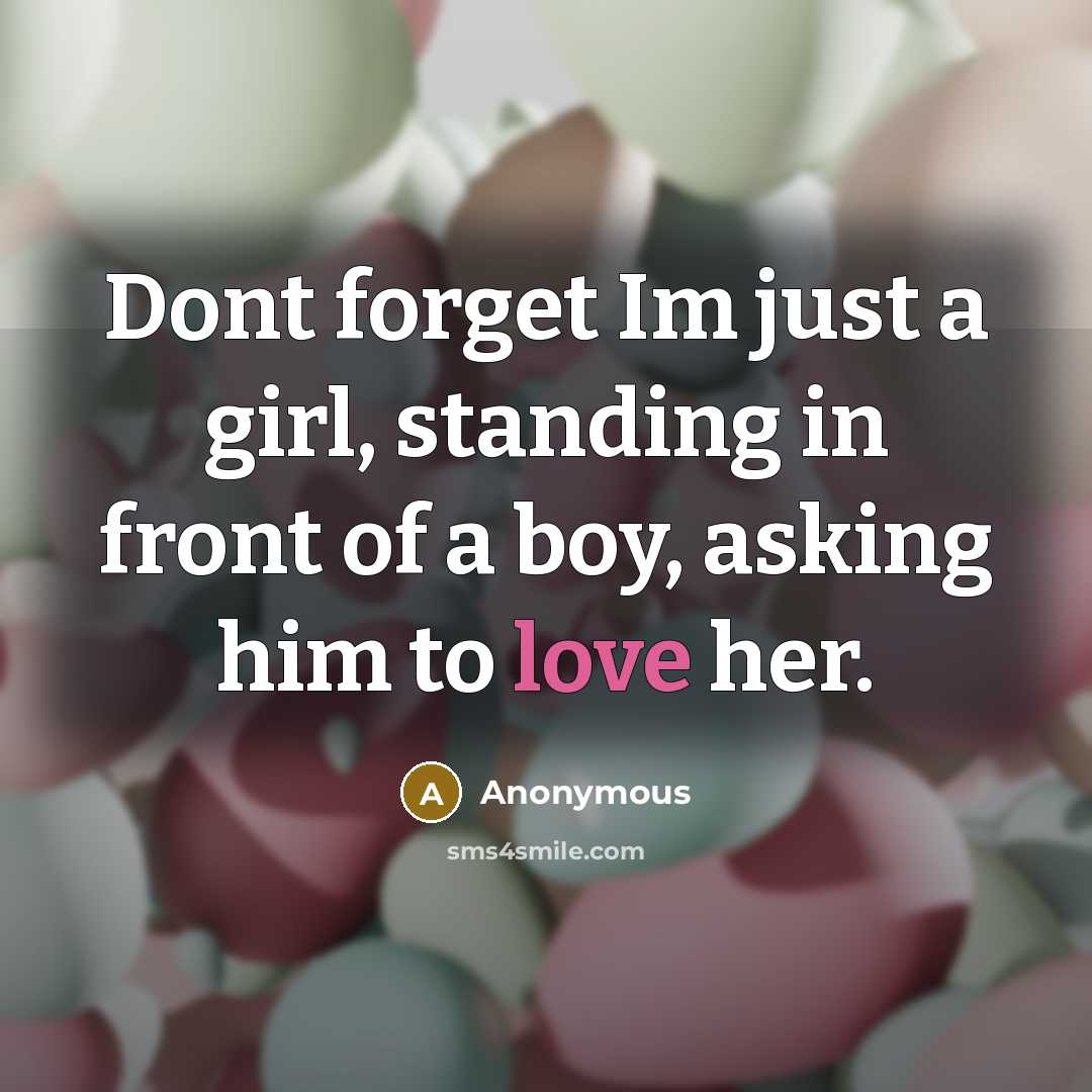 “Dont forget Im just a girl, standing in front of…” quote by Anonymous