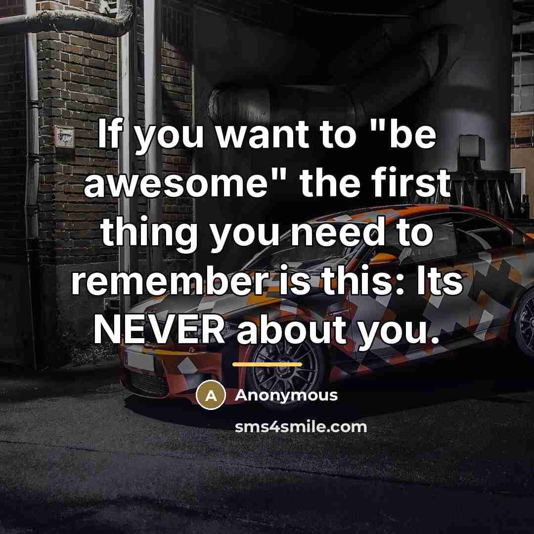 “If you want to "be awesome" the first thing you…” quote by Anonymous
