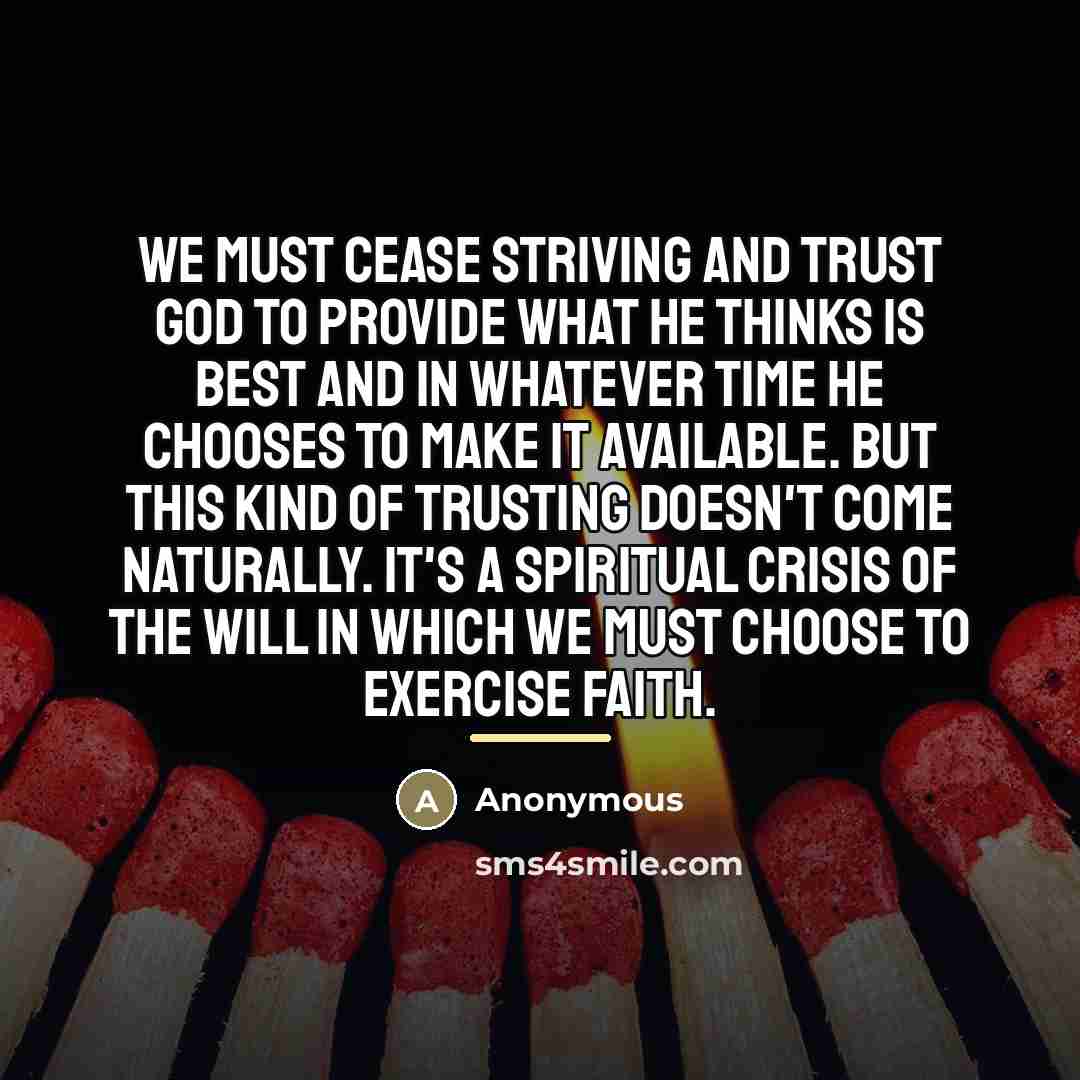 “We must cease striving and trust God to provide what…” quote by Anonymous