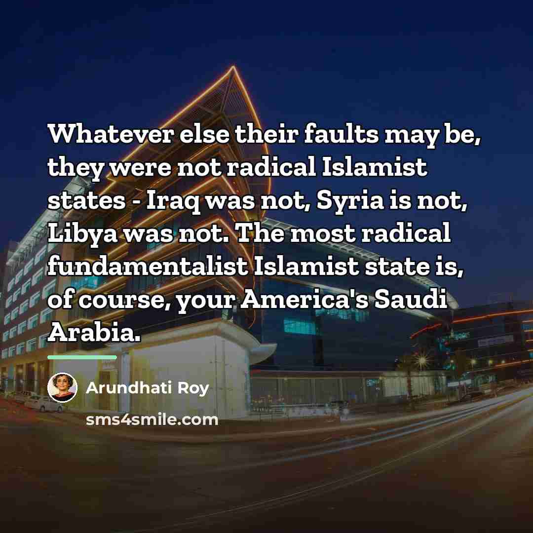 “Whatever else their faults may be, they were not radical…” quote by Arundhati Roy