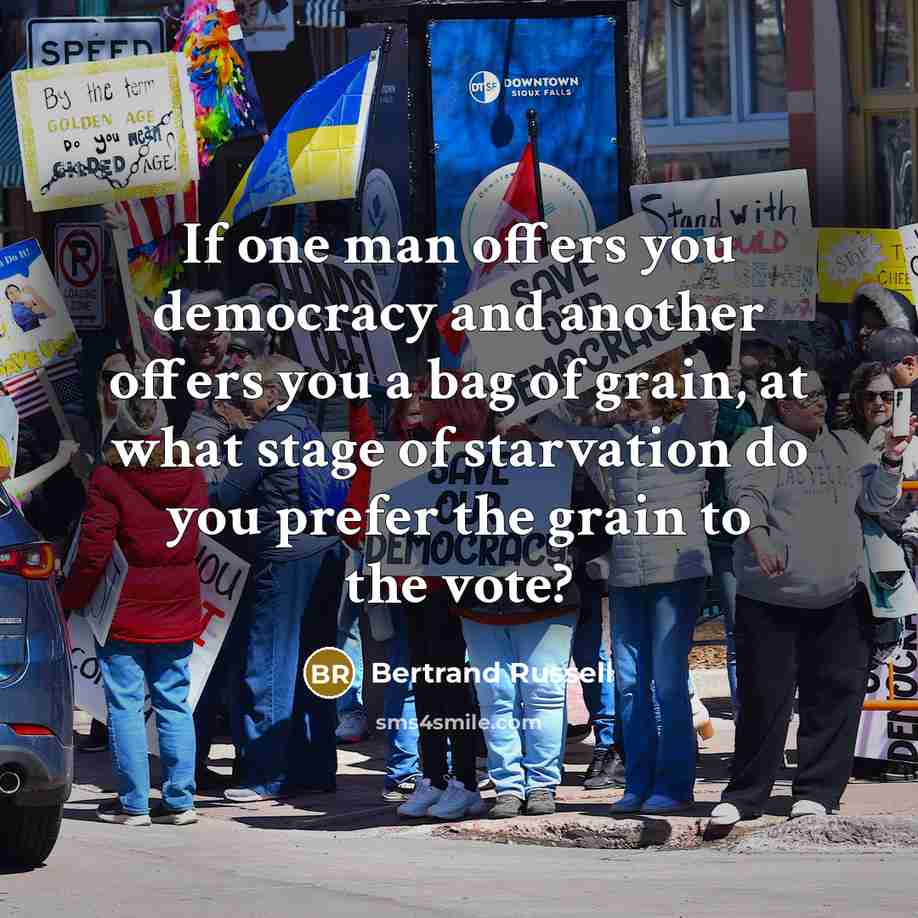 “If one man offers you democracy and another offers you…” quote by Bertrand Russell