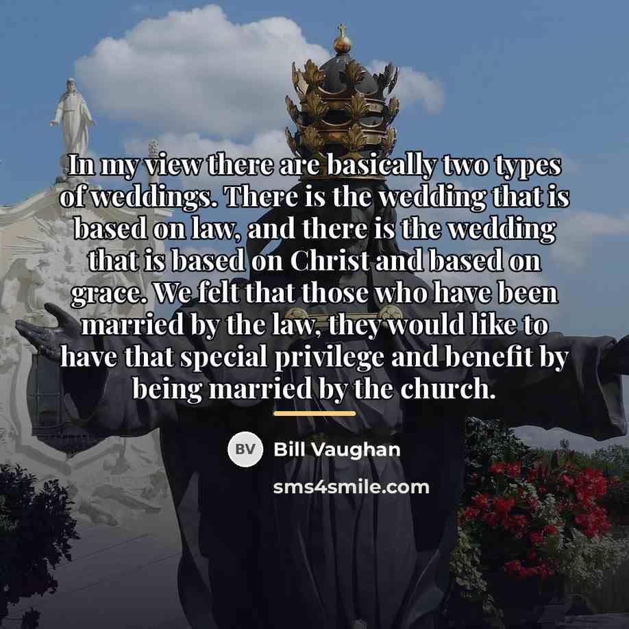 “In my view there are basically two types of weddings.…” quote by Bill Vaughan