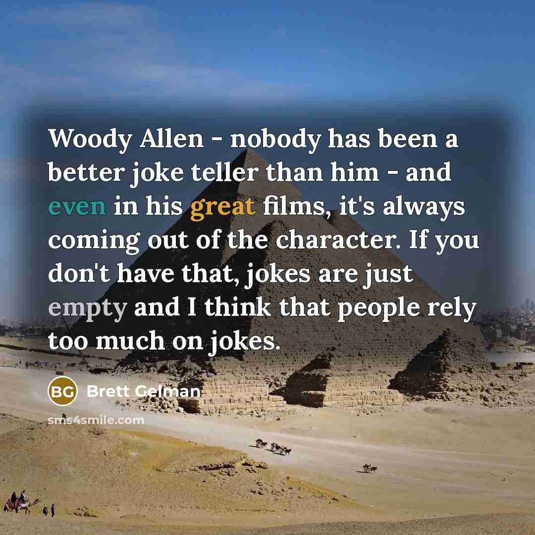 “Woody Allen - nobody has been a better joke teller…” quote by Brett Gelman