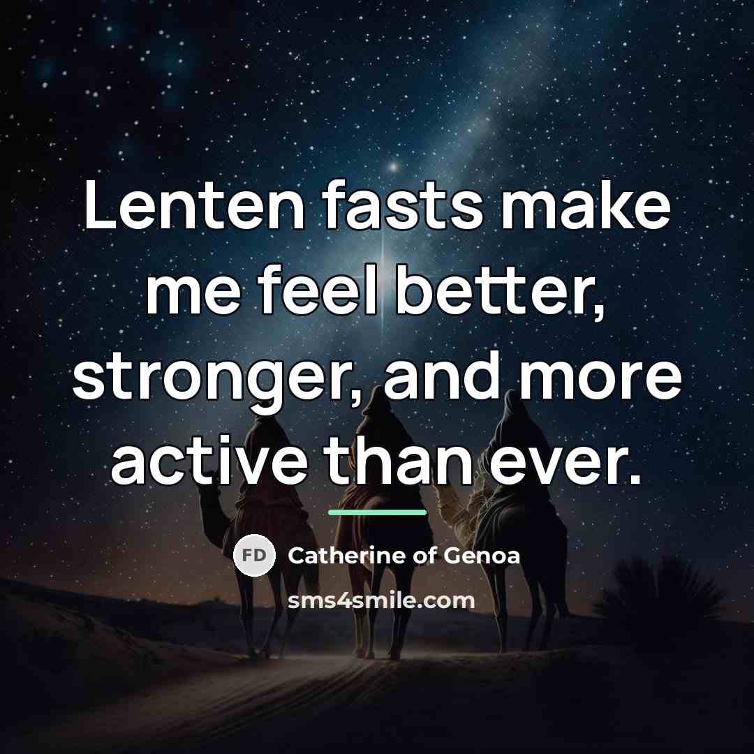 “Lenten fasts make me feel better, stronger, and more active…” quote by Catherine of Genoa