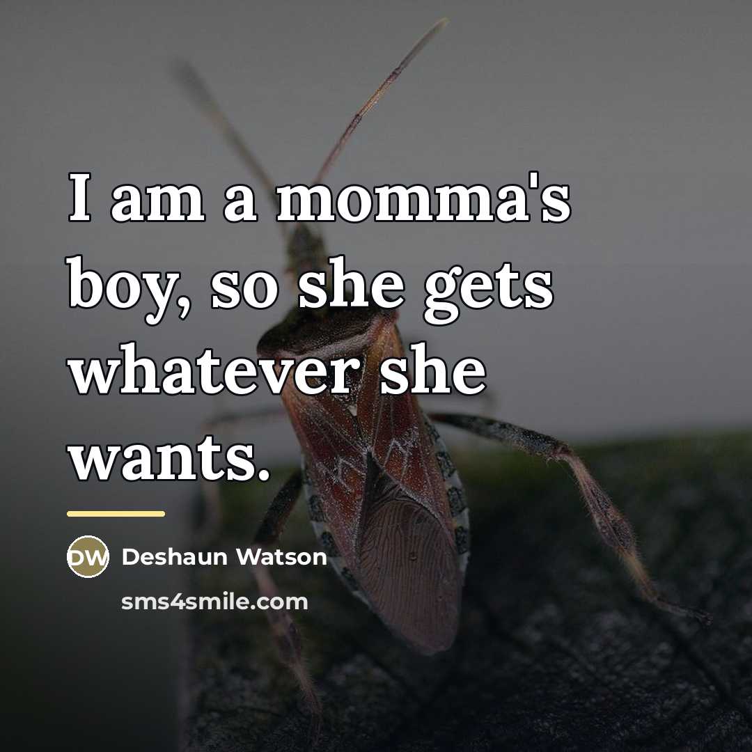 “I am a momma's boy, so she gets whatever she…” quote by Deshaun Watson
