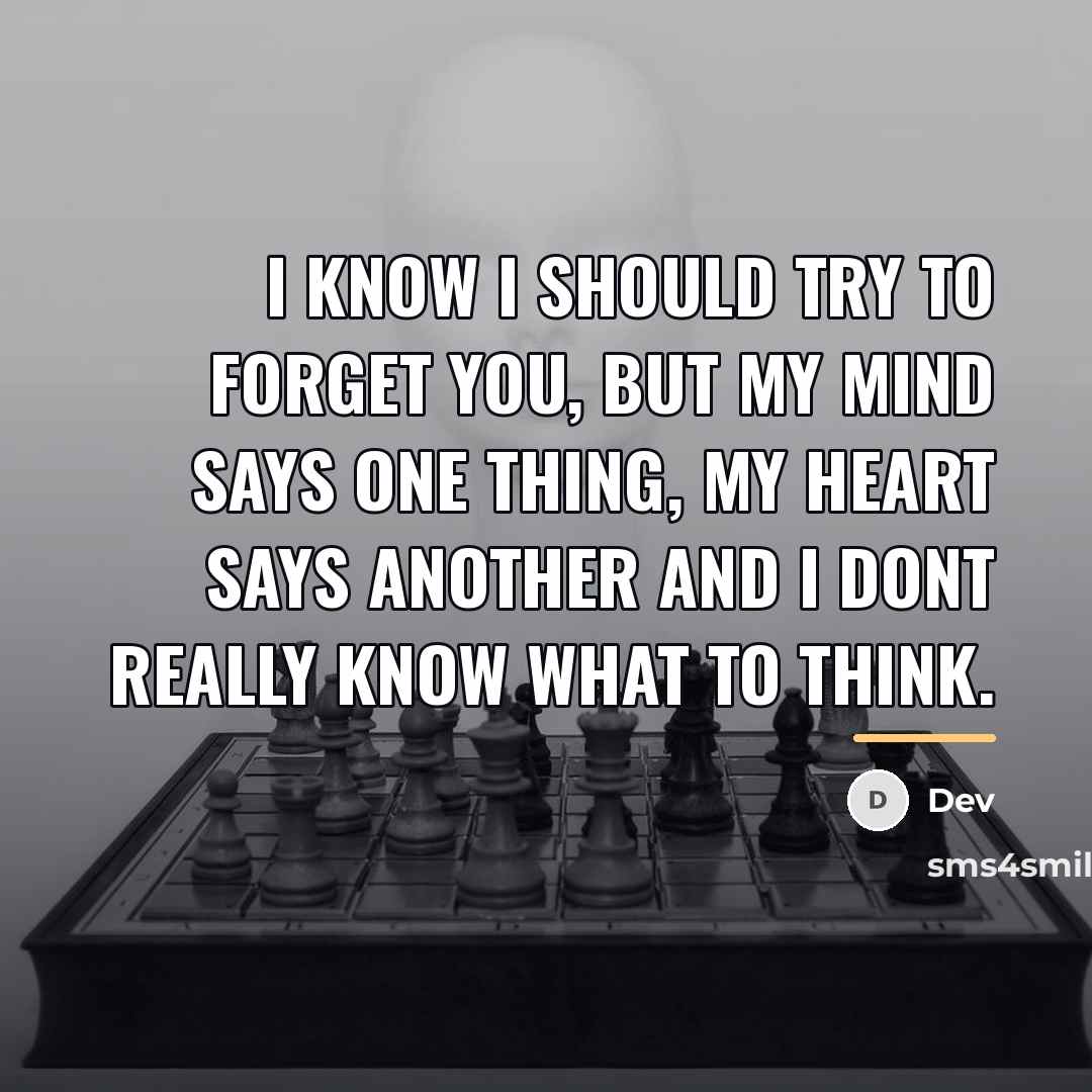 “I know I should try to forget you, but my…” quote by Dev