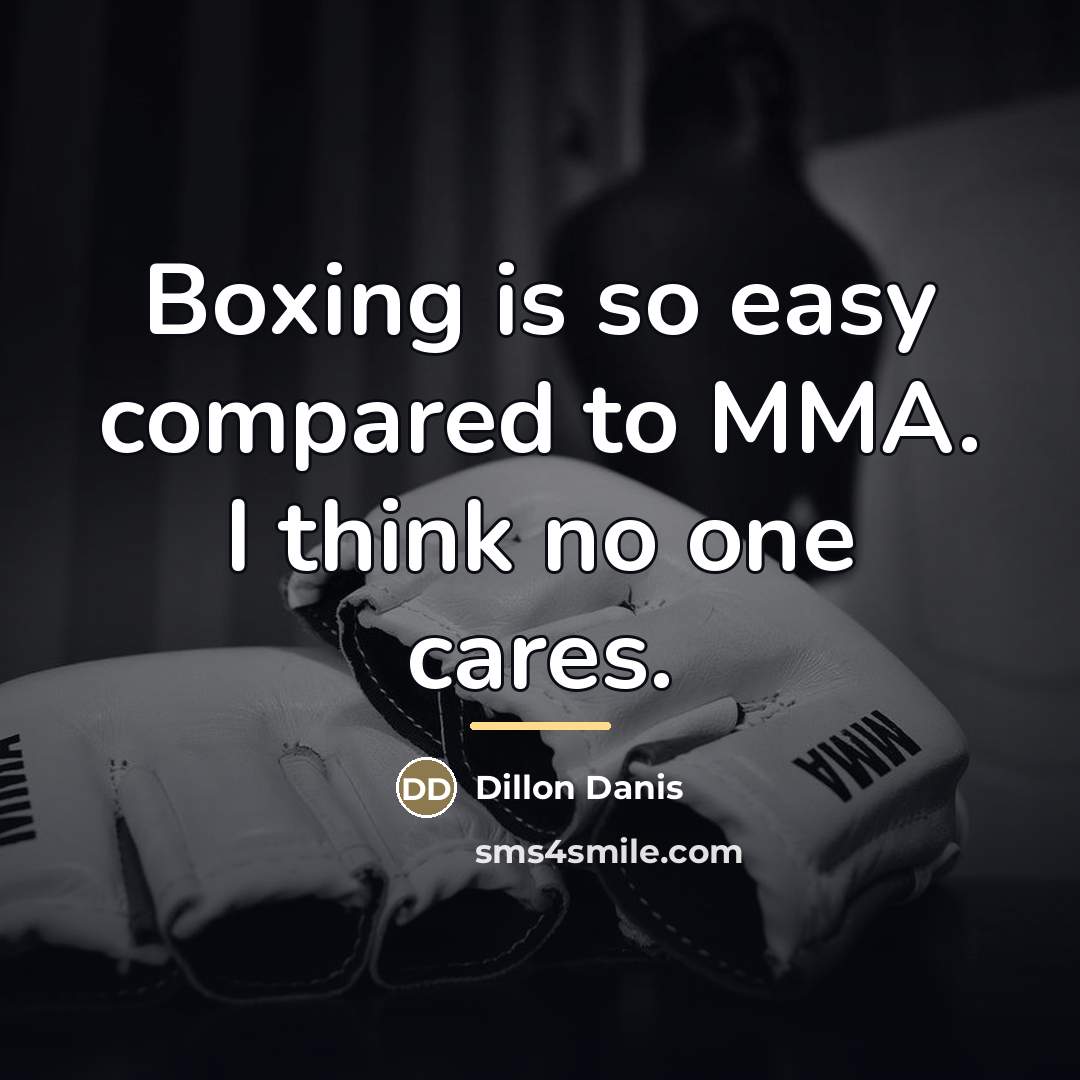 “Boxing is so easy compared to MMA. I think no…” quote by Dillon Danis