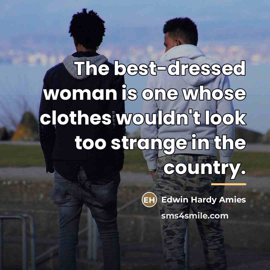 “The best-dressed woman is one whose clothes wouldn't look too…” quote by Edwin Hardy Amies
