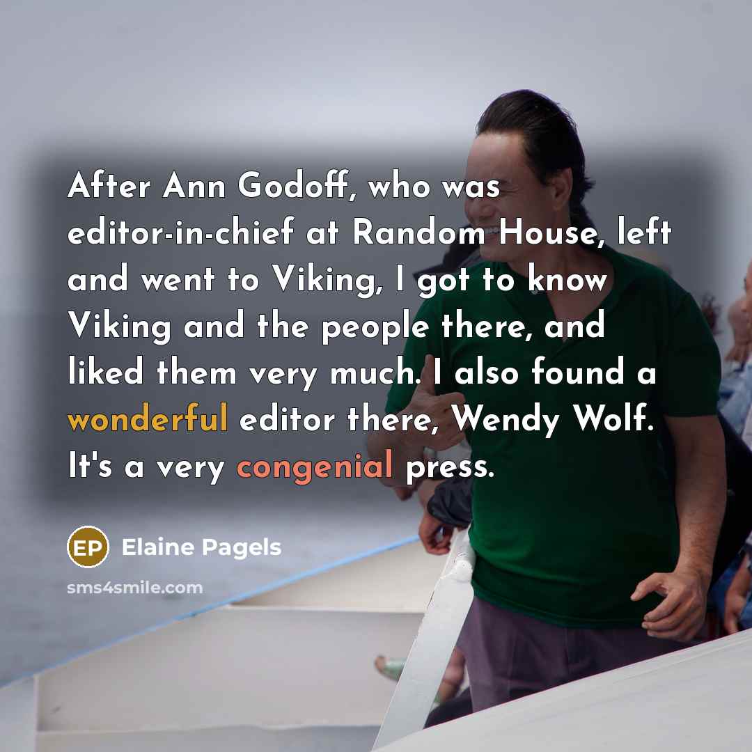 “After Ann Godoff, who was editor-in-chief at Random House, left…” quote by Elaine Pagels