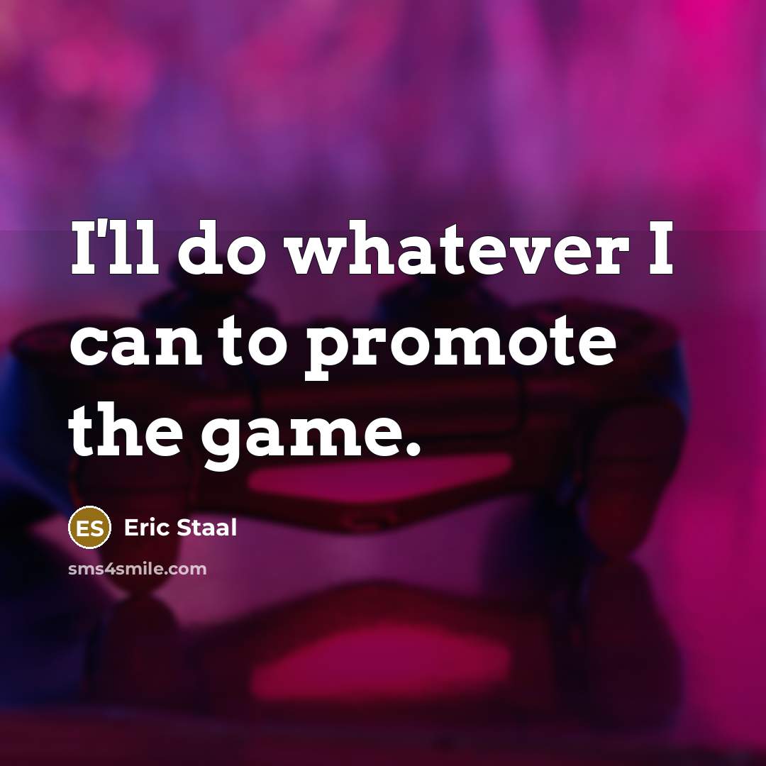 “I'll do whatever I can to promote the game.…” quote by Eric Staal