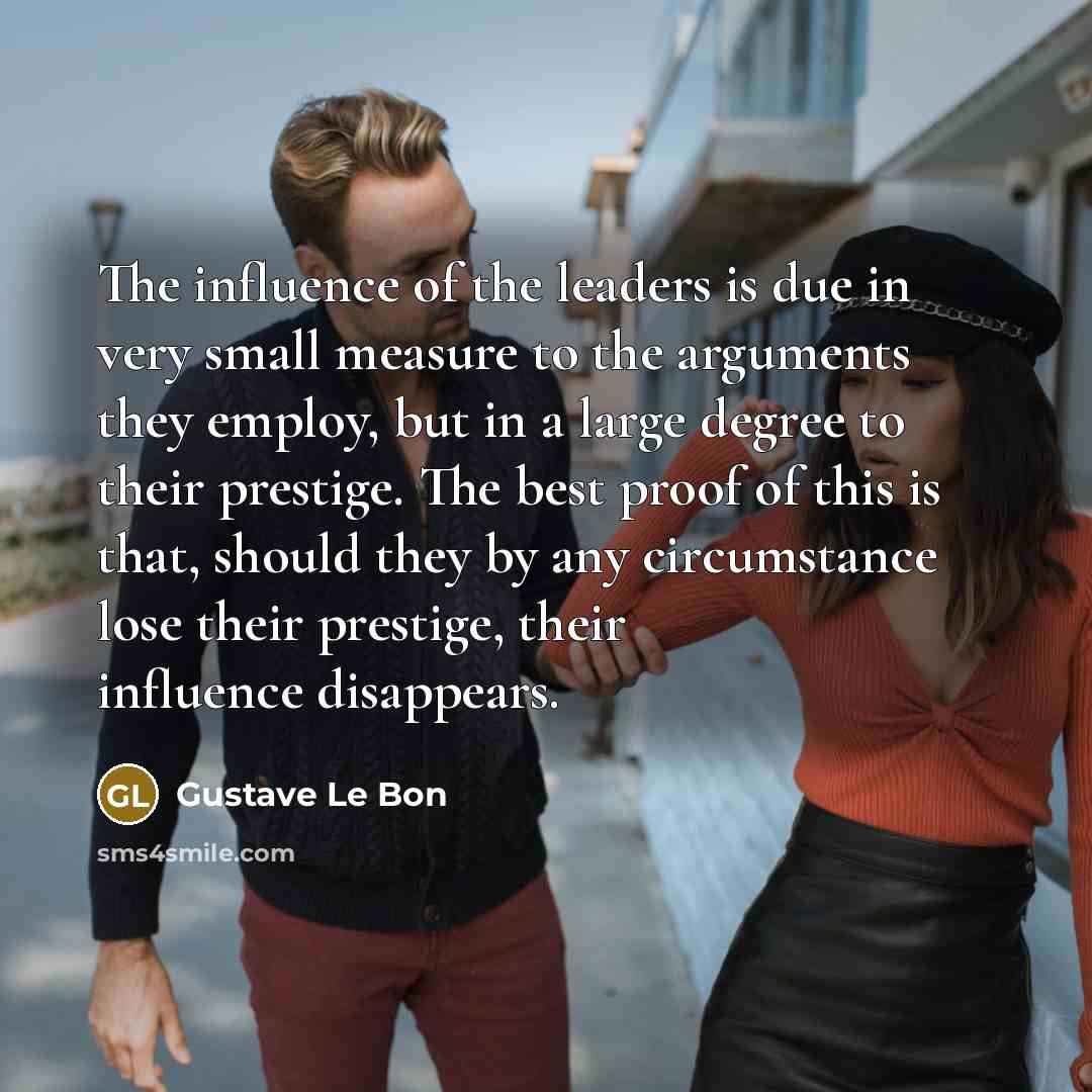 “The influence of the leaders is due in very small…” quote by Gustave Le Bon