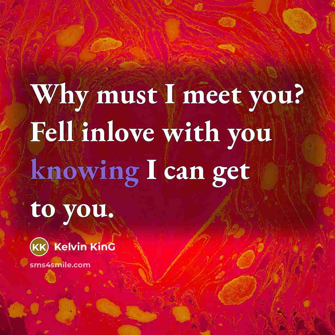 “Why must I meet you? Fell inlove with you knowing…” quote by Kelvin King