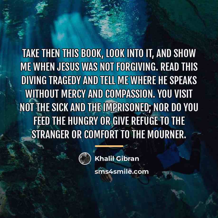 “Take then this Book, look into it, and show me…” quote by Khalil Gibran