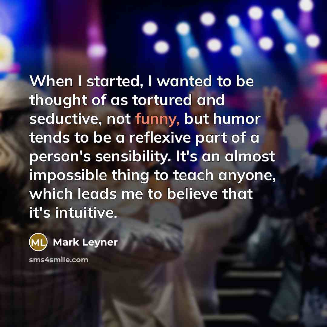 “When I started, I wanted to be thought of as…” quote by Mark Leyner