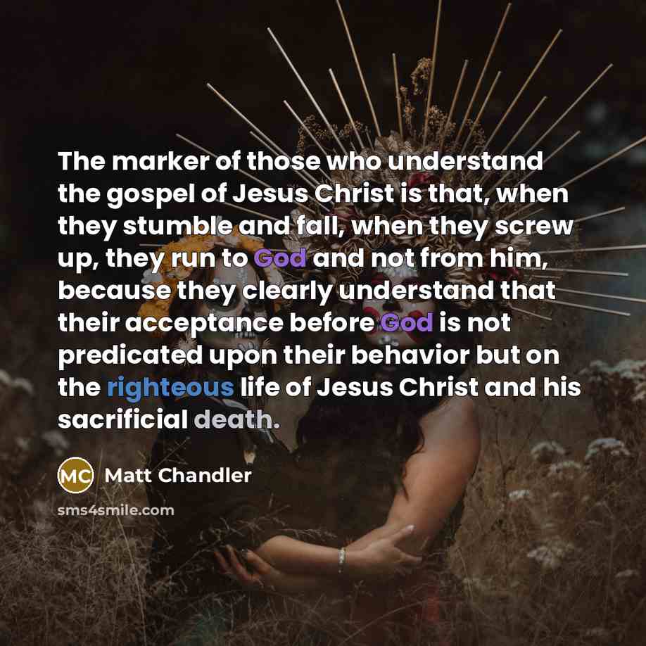 “The marker of those who understand the gospel of Jesus…” quote by Matt Chandler