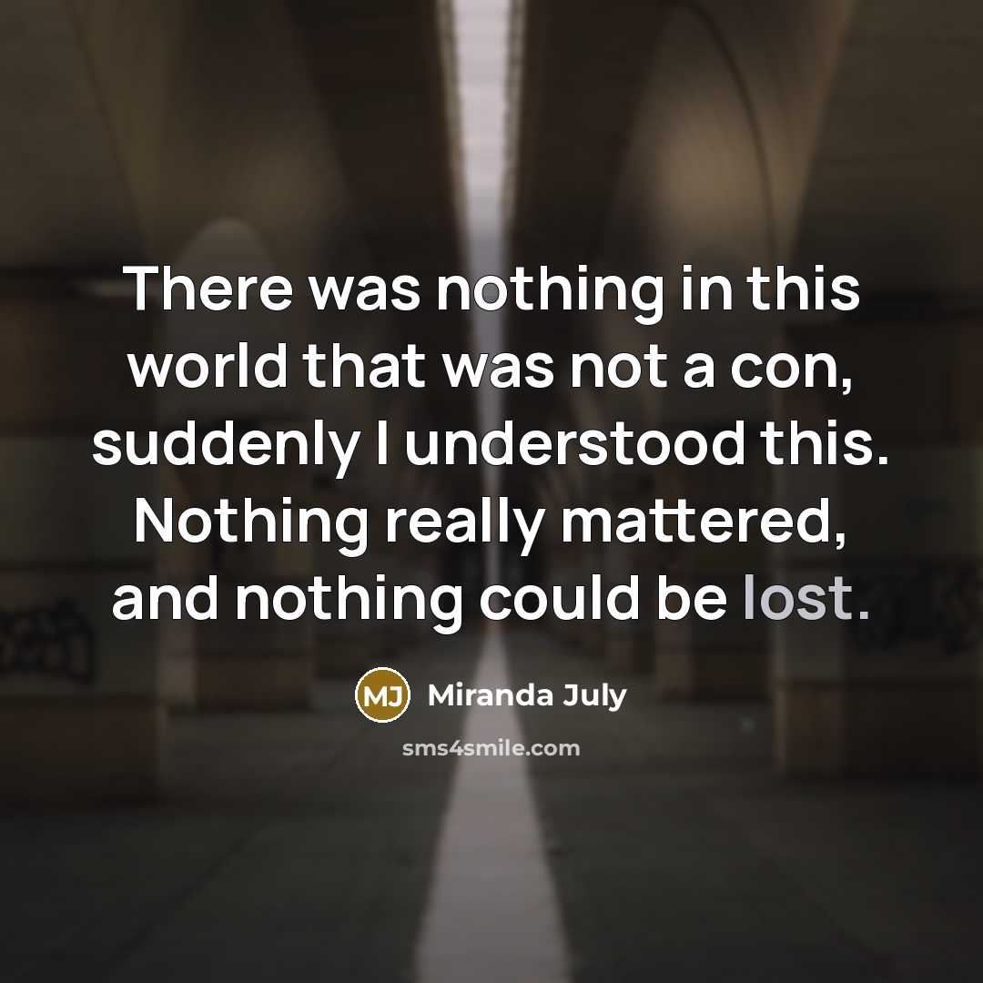 “There was nothing in this world that was not a…” quote by Miranda July