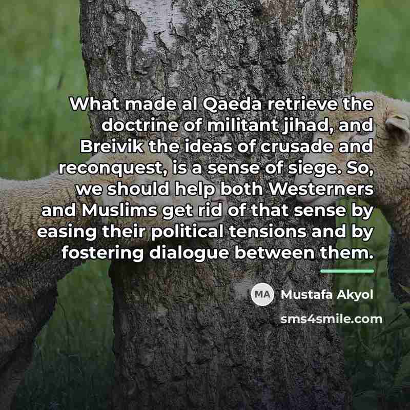 “What made al Qaeda retrieve the doctrine of militant jihad,…” quote by Mustafa Akyol
