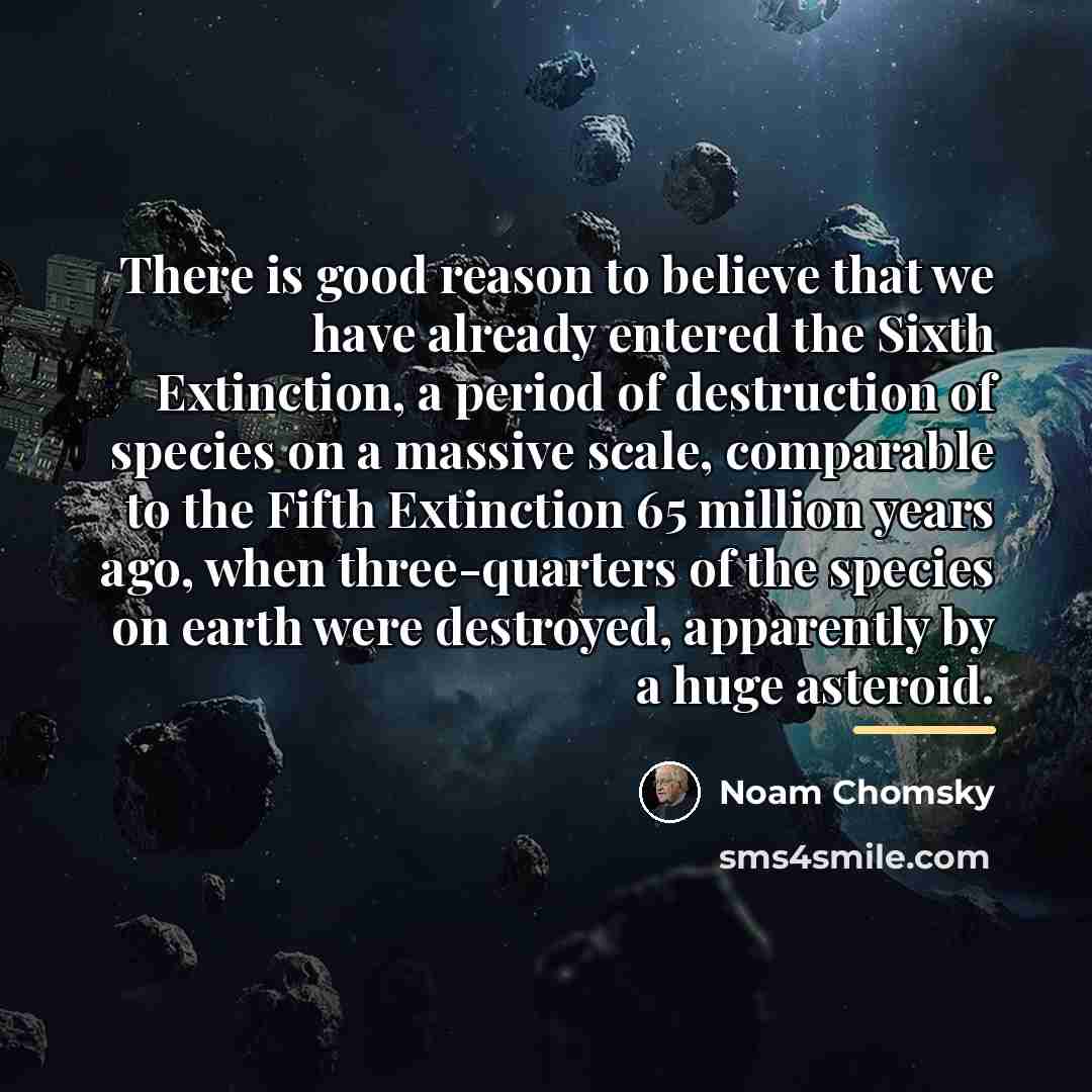 “There is good reason to believe that we have already…” quote by Noam Chomsky
