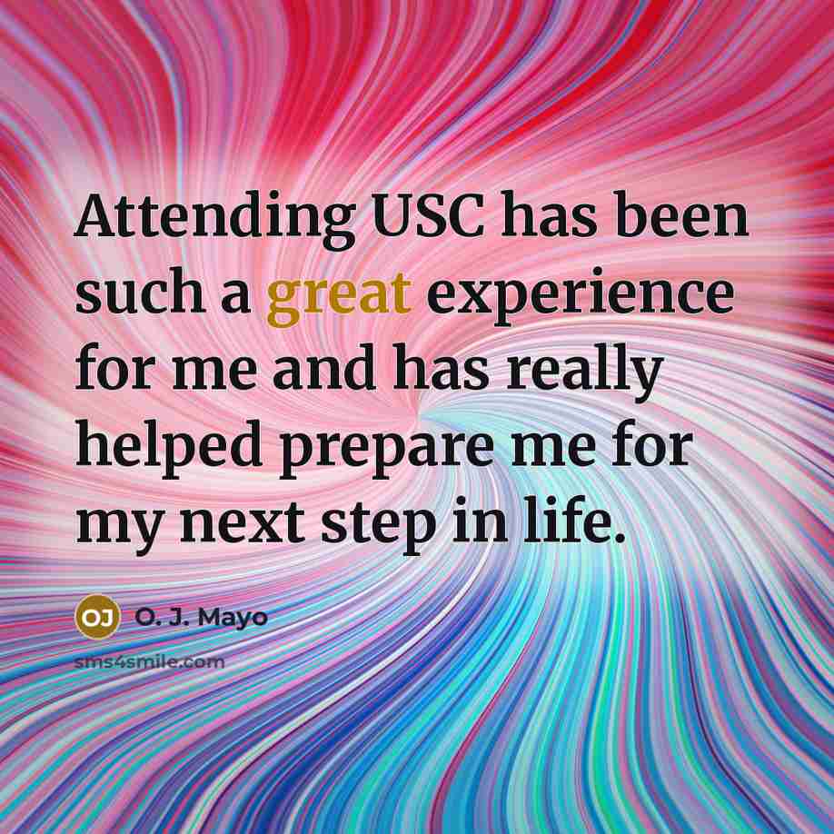 “Attending USC has been such a great experience for me…” quote by O. J. Mayo
