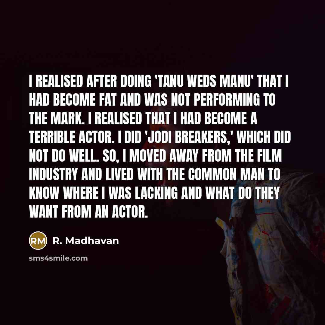 “I realised after doing 'Tanu Weds Manu' that I had…” quote by R. Madhavan