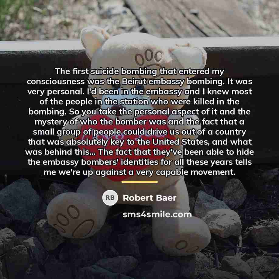 “The first suicide bombing that entered my consciousness was the…” quote by Robert Baer