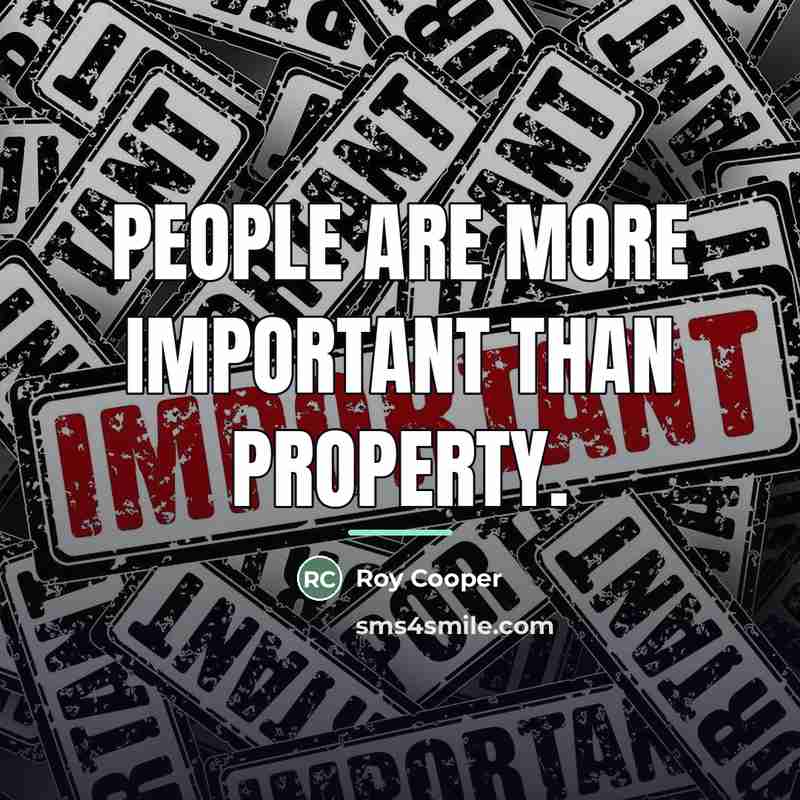 “People are more important than property.…” quote by Roy Cooper