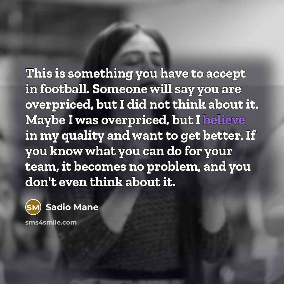 “This is something you have to accept in football. Someone…” quote by Sadio Mane