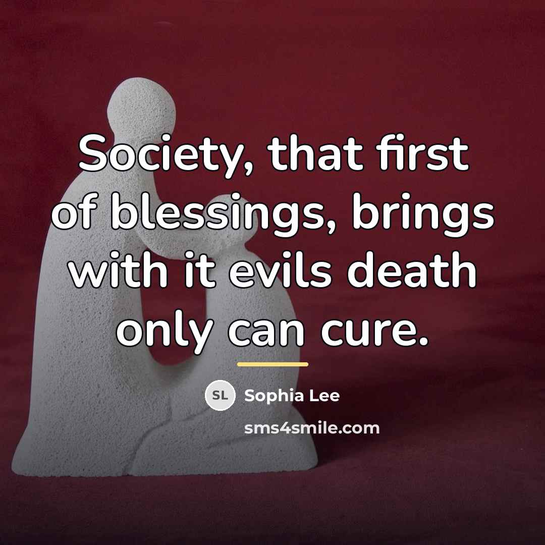 “Society, that first of blessings, brings with it evils death…” quote by Sophia Lee