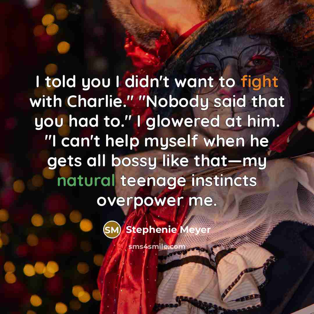 “I told you I didn't want to fight with Charlie."…” quote by Stephenie Meyer
