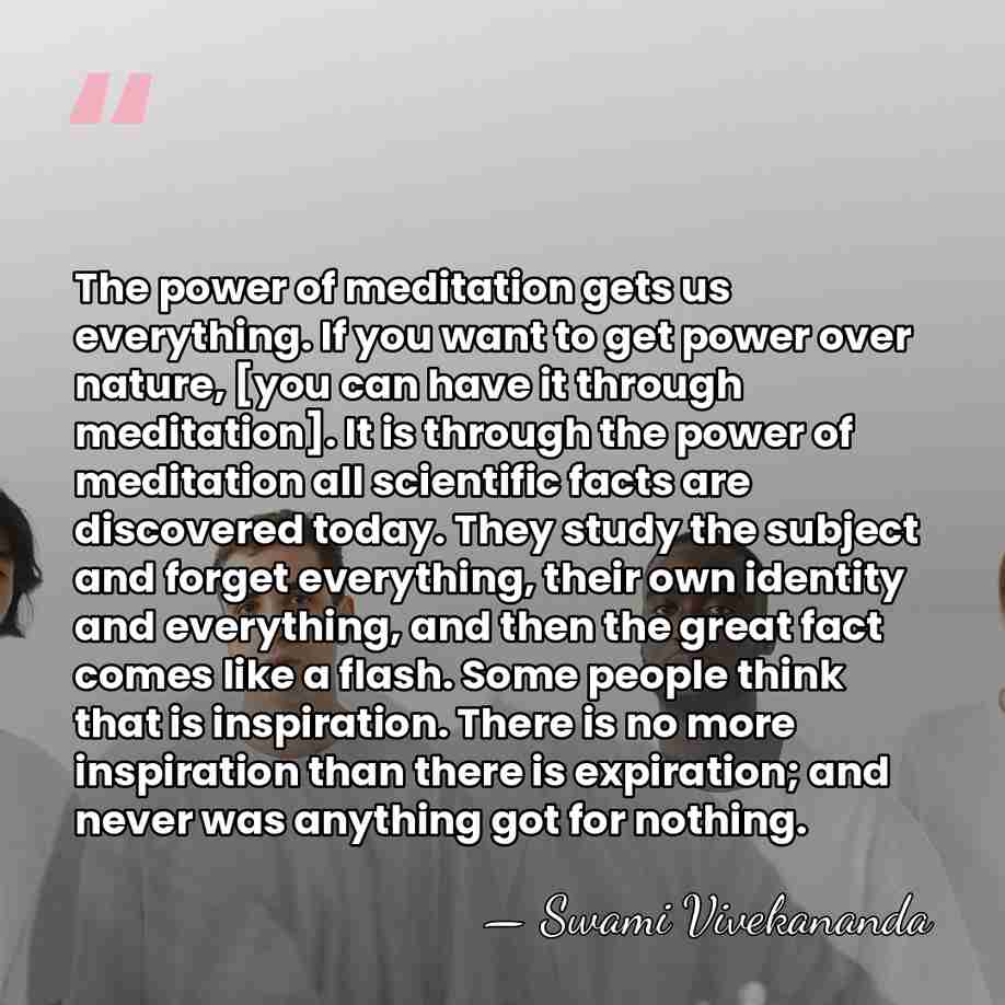 The power of meditation gets us everything. If you want to get&hellip; - Swami Vivekananda