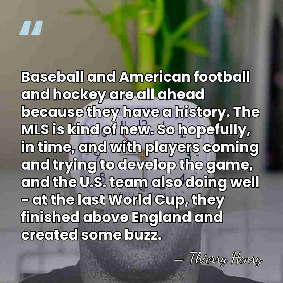 Baseball and American football and hockey are all ahead because they have&hellip; - Thierry Henry