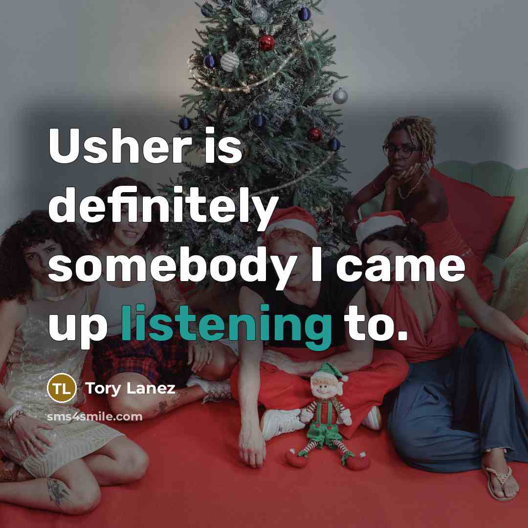 “Usher is definitely somebody I came up listening to.…” quote by Tory Lanez