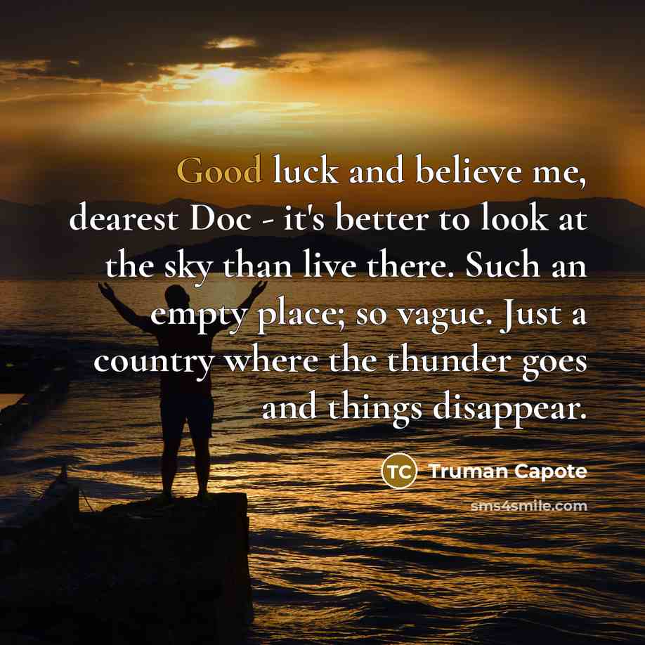 “Good luck and believe me, dearest Doc - it's better…” quote by Truman Capote