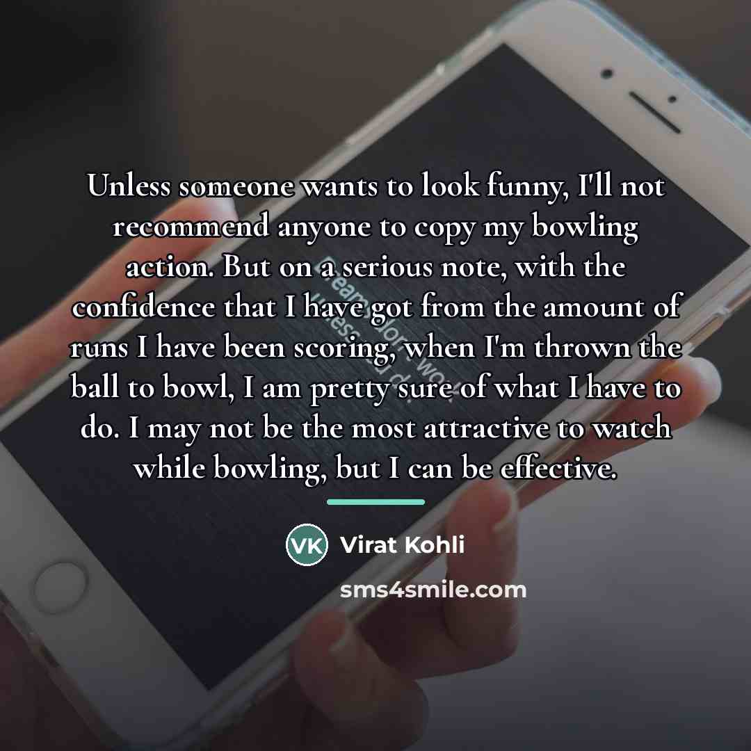 “Unless someone wants to look funny, I'll not recommend anyone…” quote by Virat Kohli