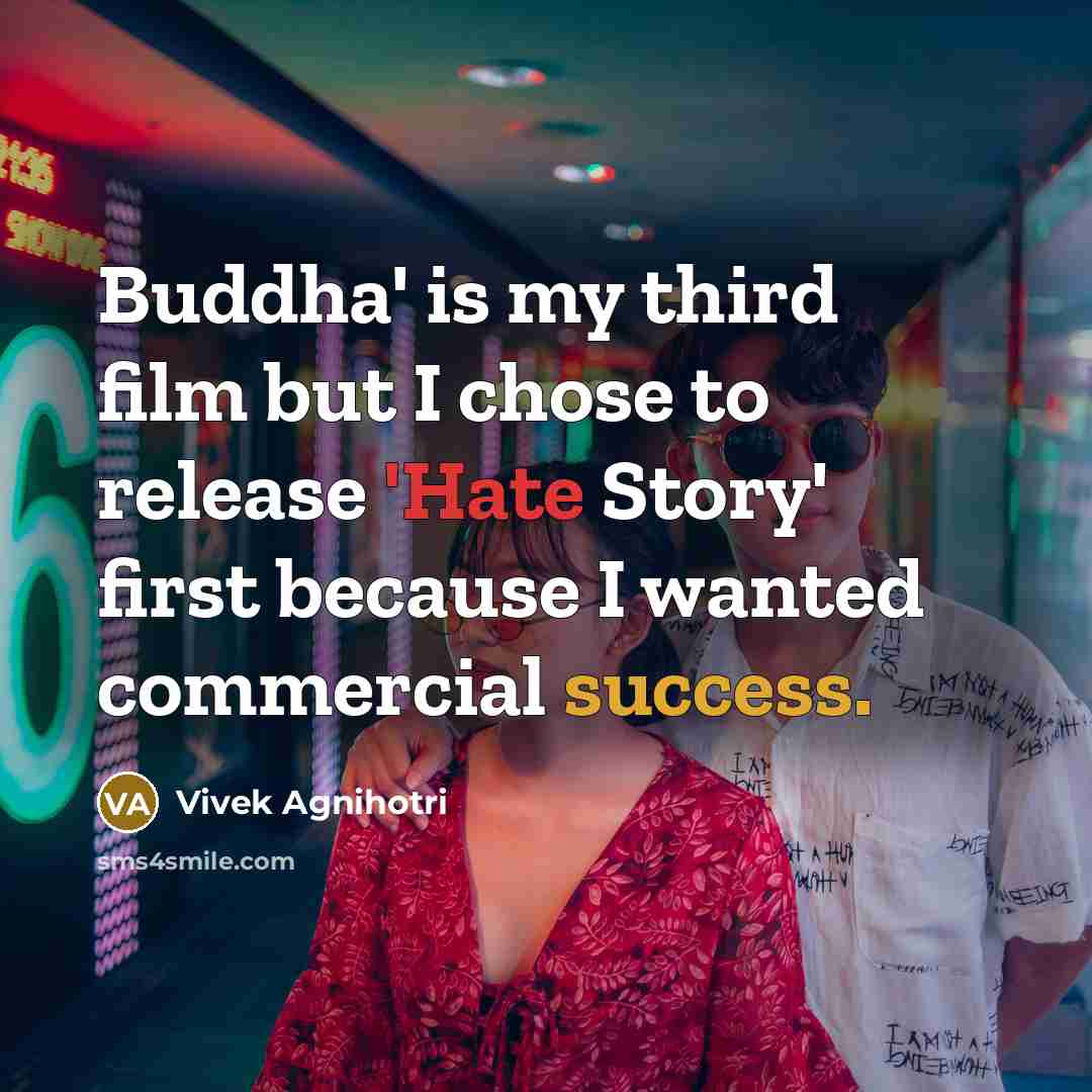 “Buddha' is my third film but I chose to release…” quote by Vivek Agnihotri
