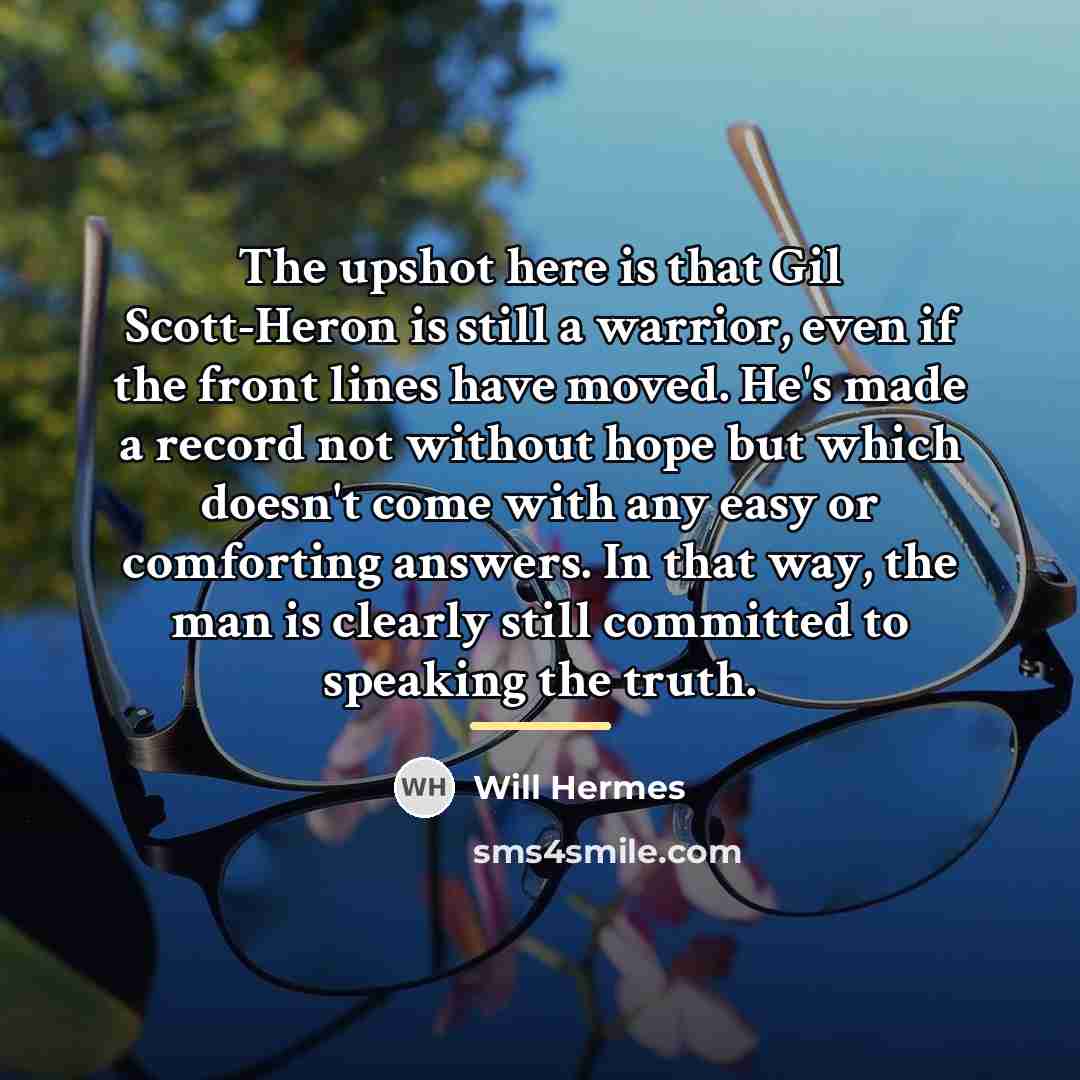 “The upshot here is that Gil Scott-Heron is still a…” quote by Will Hermes