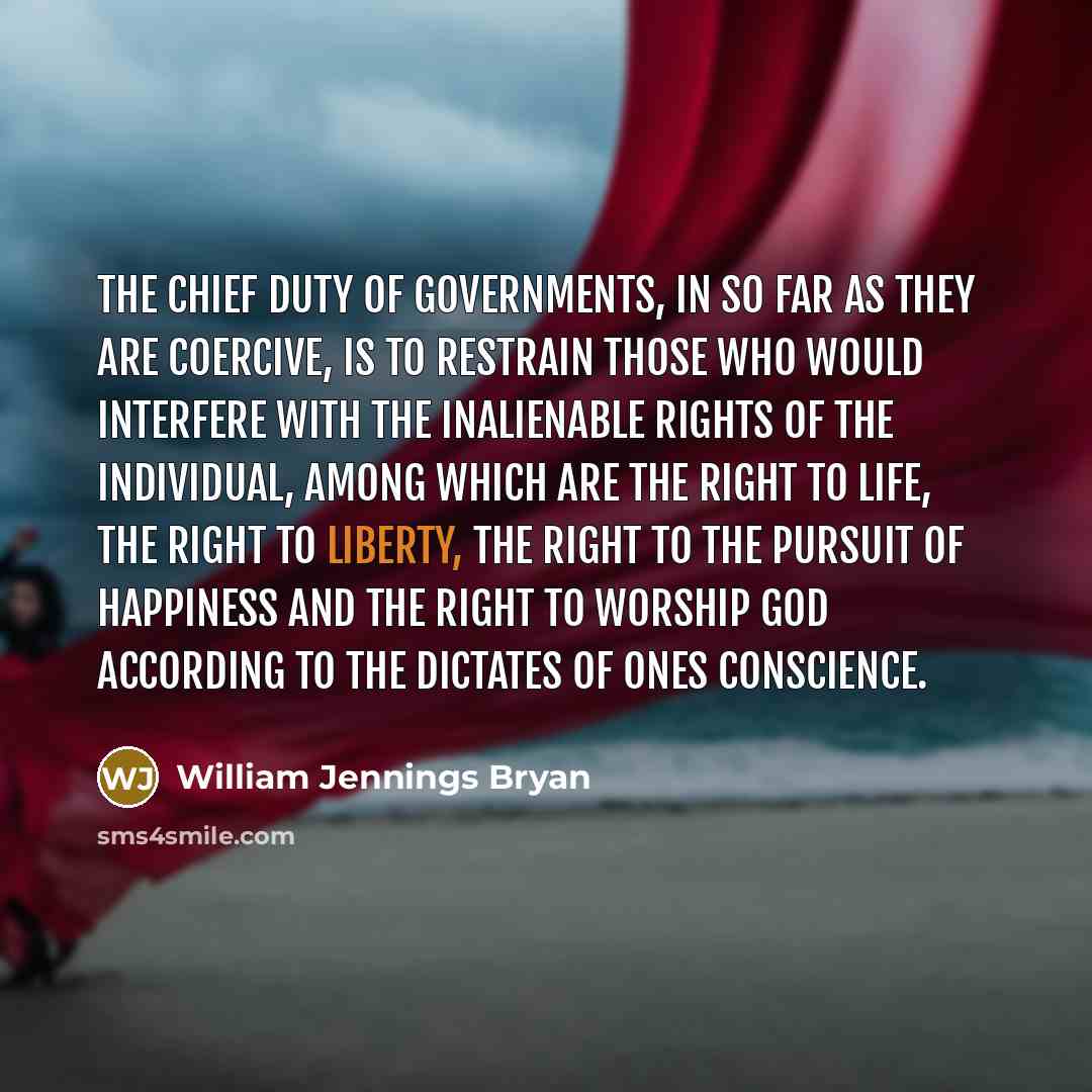 “The chief duty of governments, in so far as they…” quote by William Jennings Bryan
