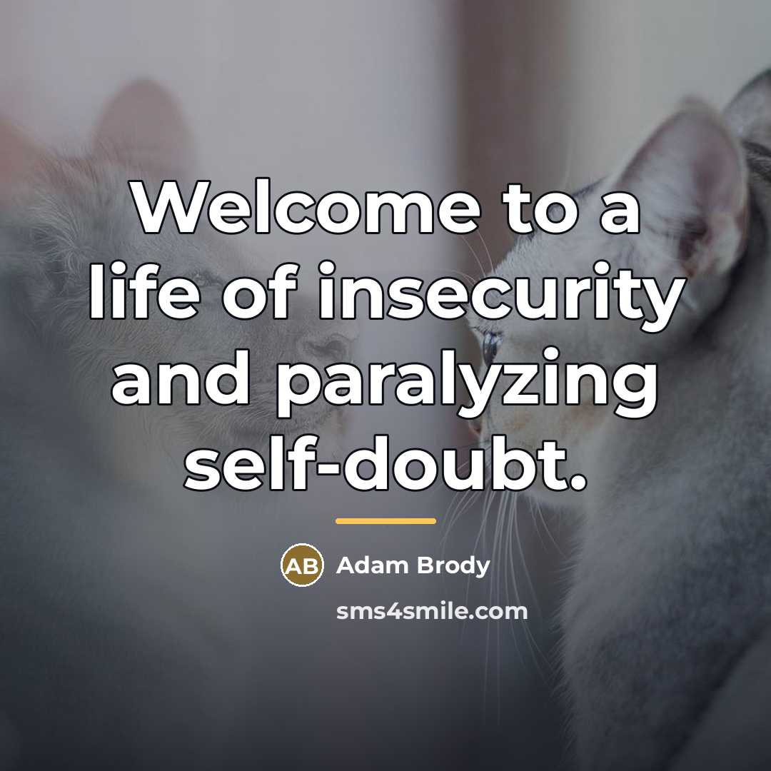 “Welcome to a life of insecurity and paralyzing self-doubt.…” quote by Adam Brody